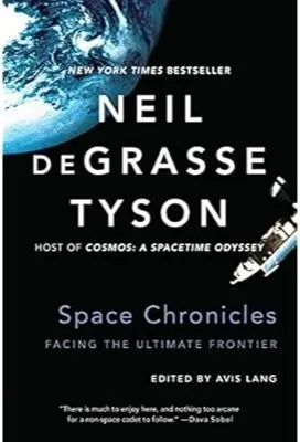 Book name: Space Chronicles by Neil deGrasse Tyson
